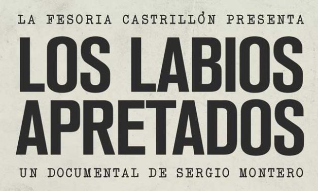 Los labios apretados un documental de Sergio Montero