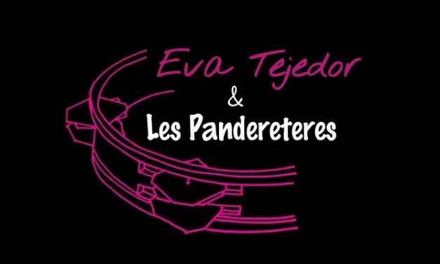 Eva Tejedor & Les pandereteres. Presentación del primer disco “L’entamu”