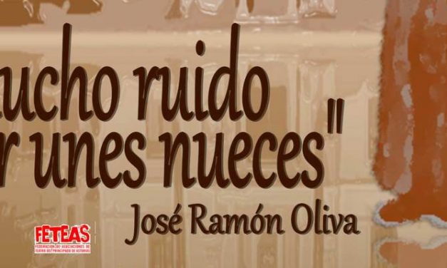 Teatro. El Hórreo: Mucho ruido por unes nueces de José Ramón Oliva