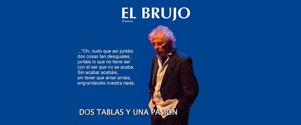 Teatro: El Brujo. Dos tablas y una pasión