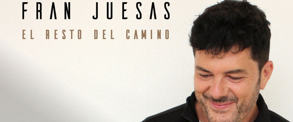 Música – Fran Juesas: El resto del camino tour