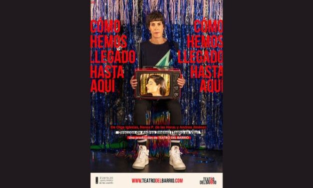 Teatro – Teatro del Barrio: ‘Cómo hemos llegado hasta aquí’