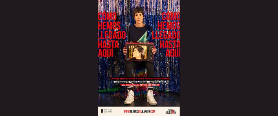 Teatro – Teatro del Barrio: ‘Cómo hemos llegado hasta aquí’