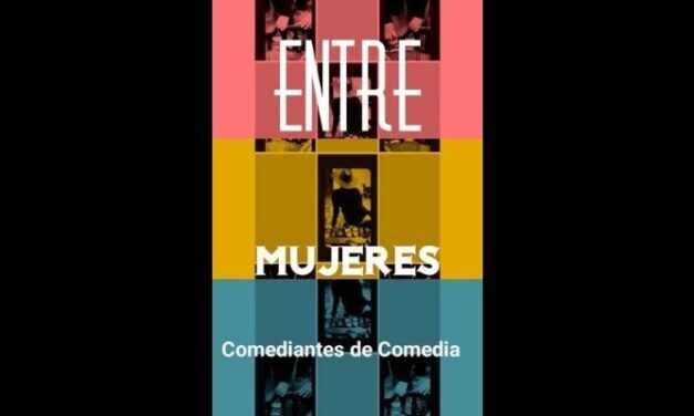 Teatro – COMEDIANTES DE COMEDIA. ‘ENTRE MUJERES’