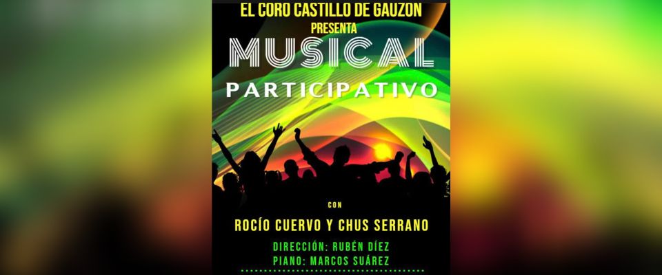 Musica - Coro Castillo de Gauzón: ‘MUSICAL PARTICIPATIVO’ Con Chus Serrano y Rocío Cuervo