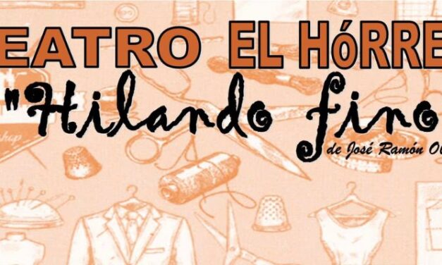 Teatro – El Horreo: Hilando fino de José Ramón Oliva