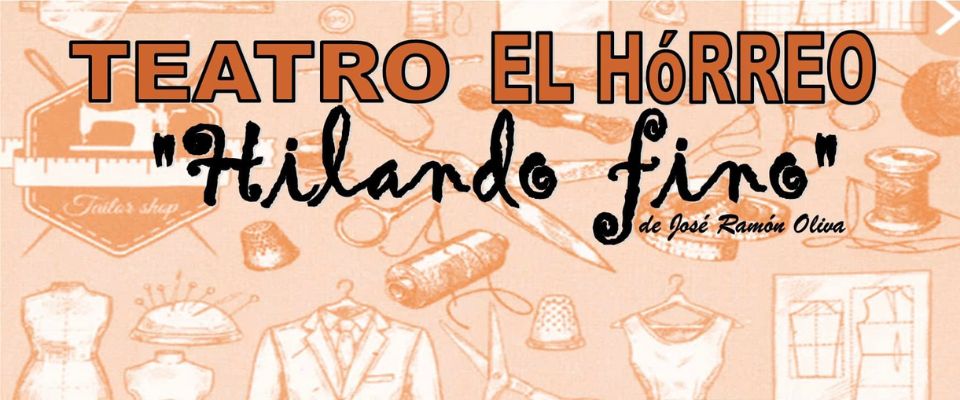 Teatro – El Horreo: Hilando fino de José Ramón Oliva