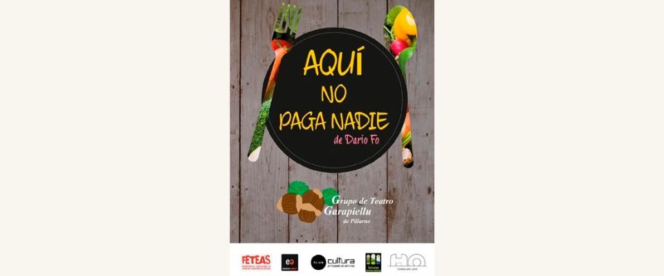 Teatro – Grupo de Teatro Garapiellu: Aquí no paga nadie