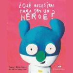 Tejiendo Palabras – Recital poesía infantil: ¿Qué necesitas para ser un héroe?