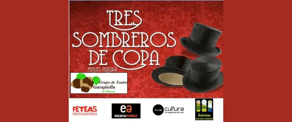 Teatro – Tres sombreros de copa: Garrapiellu Teatro