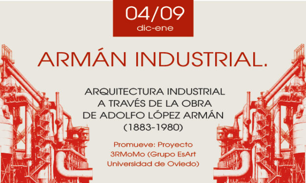Armán industrial. Arquitectura industrial a través de la obra de adolfo lópez armán (1883-1980)