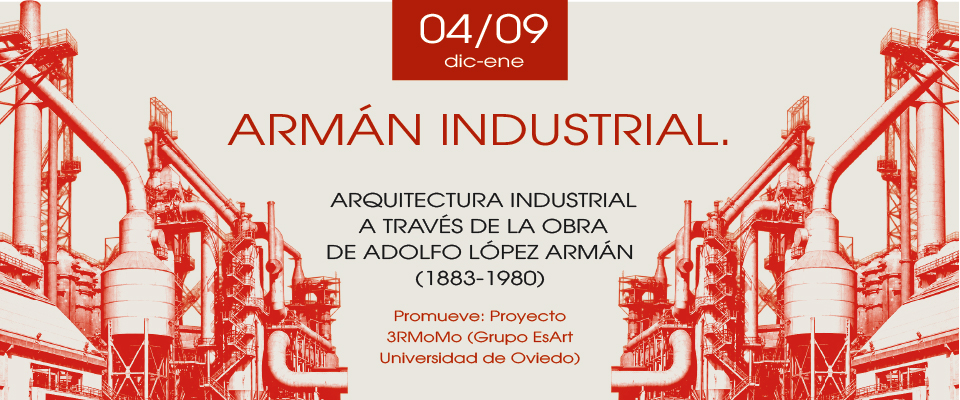Armán industrial. Arquitectura industrial a través de la obra de adolfo lópez armán (1883-1980)